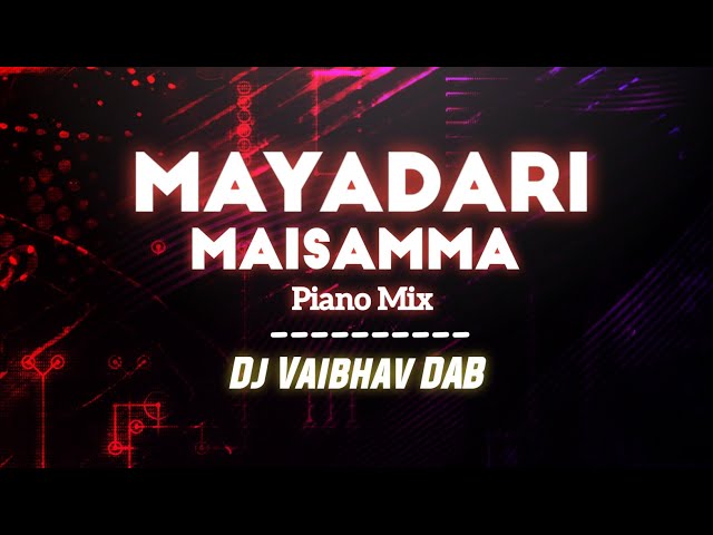 Mayadari Masamma Piano - Untag Mix - Dj Vaibhav DAB Official class=