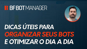 DICAS ÚTEIS PARA ORGANIZAR A EXIBIÇÃO DOS SEUS BOTS - BF BOT MANAGER