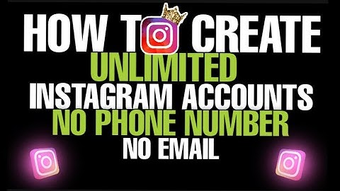 HOW TO CREATE UNLIMITED INSTAGRAM ACCOUNT | NO PHONE NUMBER | NO EMAIL|CREATE FAKE INSTAGRAM ACCOUNT