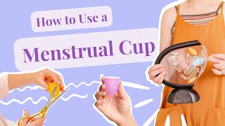 How to Use a Menstrual Cup | Insert, Remove, Clean and how to remove a stuck cup.