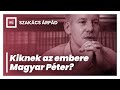 Szakács Árpád: Kiknek az embere Magyar Péter? (Hangoscikk)