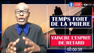 Temps fort de la Priere / Vaincre l'esprit de retard dans ta vie. Apt Joab KINKELA. 