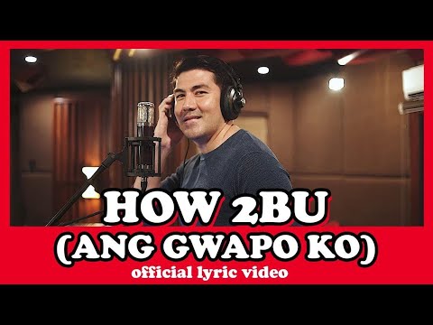 HOW 2BU ('ANG GWAPO PO) OFFICIAL MUSIC VIDEO | Luis Manzano