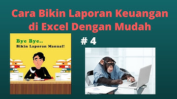 Part. 4 - Membuat Laporan Keuangan Dengan Excel