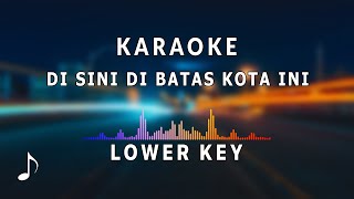 Karaoke Nada Rendah - Di Sini Di Batas Kota Ini