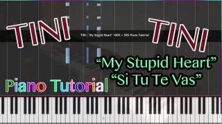 TINI "My Stupid Heart" 100% + 50% speed Piano Tutorial