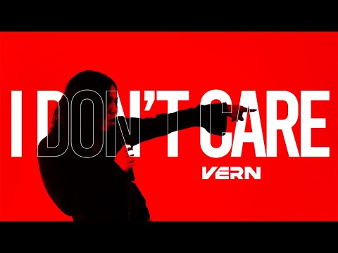 Vern - I Don't Care  (Official Music Video)
