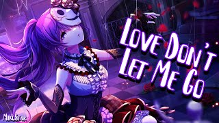 NIGHTCORE - Love Don't Let Me Go (Sergio T. & Livin R ft. Nito-Onna) [Lyrics]