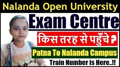 Nalanda Open University Exam Centre Kha Hai| Nalanda Open University Kaise Jaye | NOU Nalanda Campus