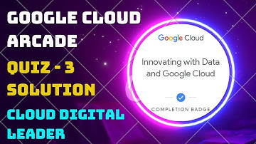 Innovating with Data and Google Cloud|| Module 3 – Quiz 3 Solution 100% || Arcade 2023 || GCDL