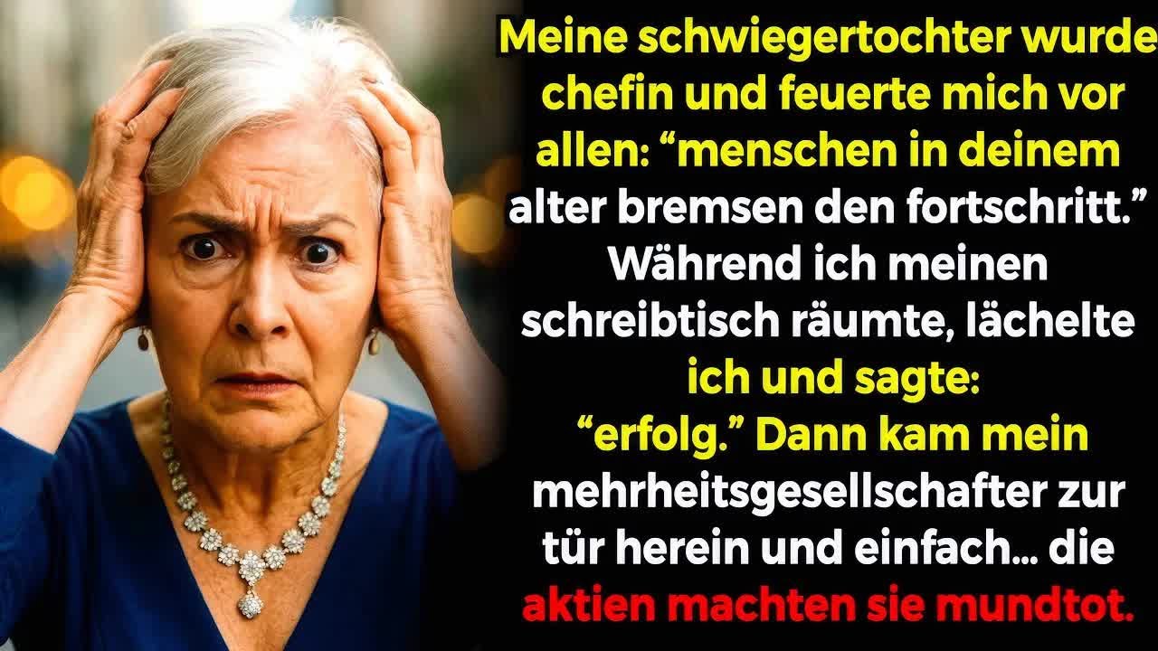 Meine schwiegertochter wurde chefin, kündigte mir vor allen 'leute ihres alters hemmen fortschri