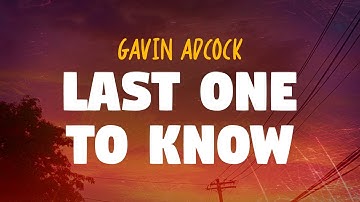 Thumbnail of Gavin Adcock - Last One To Know (Lyrics)