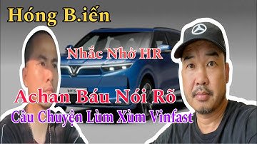 N.ÓNG | Achan Báu Gửi Lời Đến Hùng Râu Và Nói Rõ Về Vấn Đề Lùm Xùm Với Vinfast