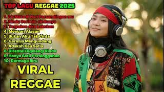 Top Hits Spotify Reggae Indonesia 2025 🔥 Full Album SKA Reggae Cover Musik Santai Terbaru
