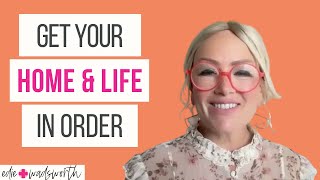 Getting Your Home & Life in Order