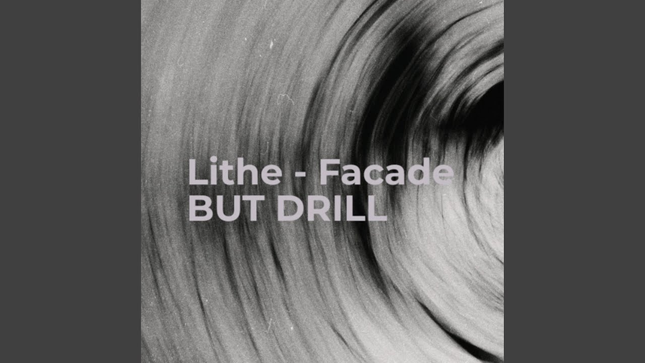 Facade BUT DRILL (Lithe - Facade Remix)