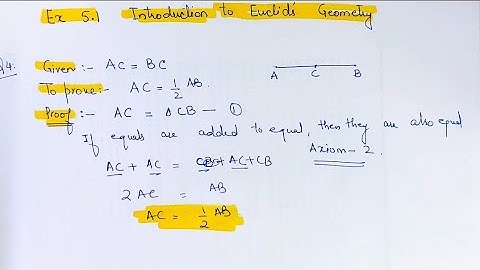 If point C lies between 2 points A & B.Such that AC= BC,prove that AC=1/2AB.Explain by drawing I