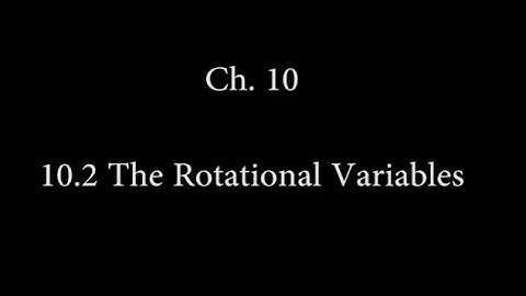 10-2 Rotational Variables