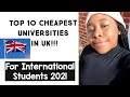 Cheapest UK universities for International Students 2021