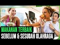 Apa Makanan Terbaik Sebelum & Sesudah Olahraga?