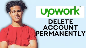HOW TO DELETE UPWORK ACCOUNT PERMANENTLY
