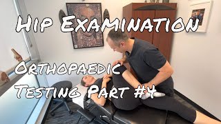Hip Examination - Part #4 - Orthopaedic Testing