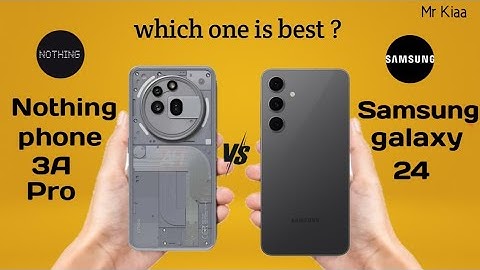 Nothing Phone 3a Pro Vs Samsung Galaxy S24