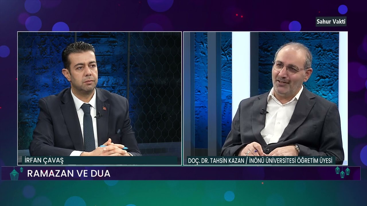 SAHUR VAKTİ / İRFAN ÇAVAŞ - DOÇ. DR. TAHSİN KAZAN / İNÖNÜ ÜNİVERSİTESİ ÖĞR. ÜYESİ - 05.03.2026
