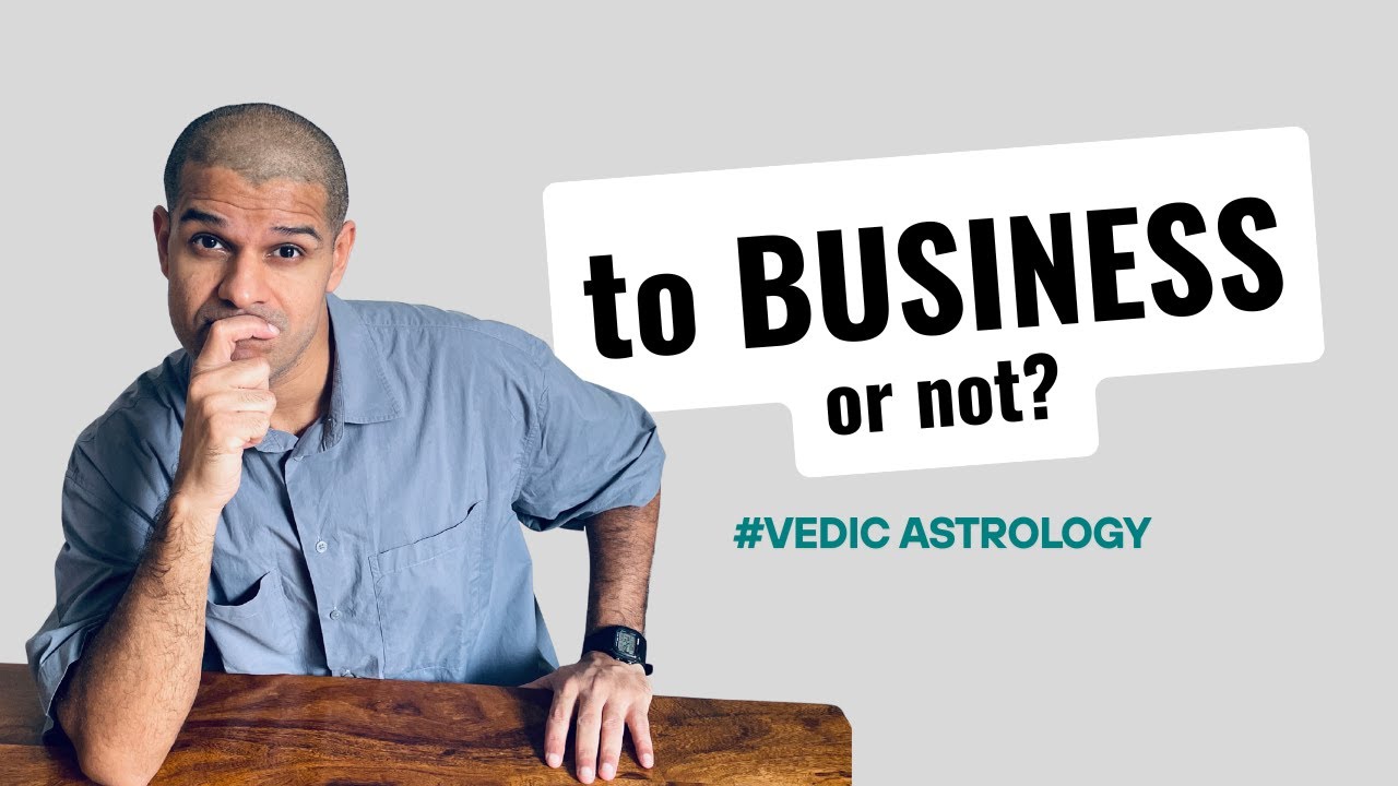 Стоит ли вам заниматься бизнесом? Ведическая астрология