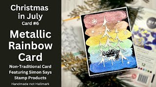 Christmas in July | Card 6 | Metallic Rainbow | Non-Traditional Card | 2023