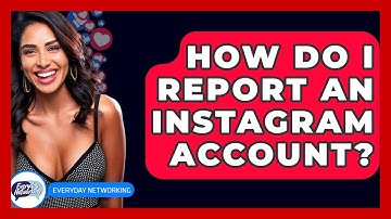 How Do I Report An Instagram Account? - Everyday-Networking