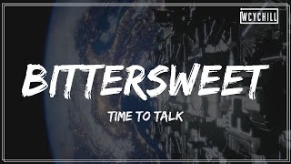 Time To Talk - Bittersweet (feat. Roses)【Lyrics Video】