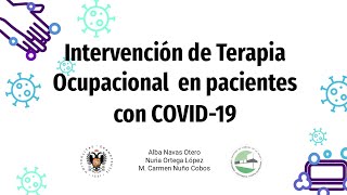 INTERVENCIÓN DESDE LA TERAPIA OCUPACIONAL EN PACIENTES COVID-19