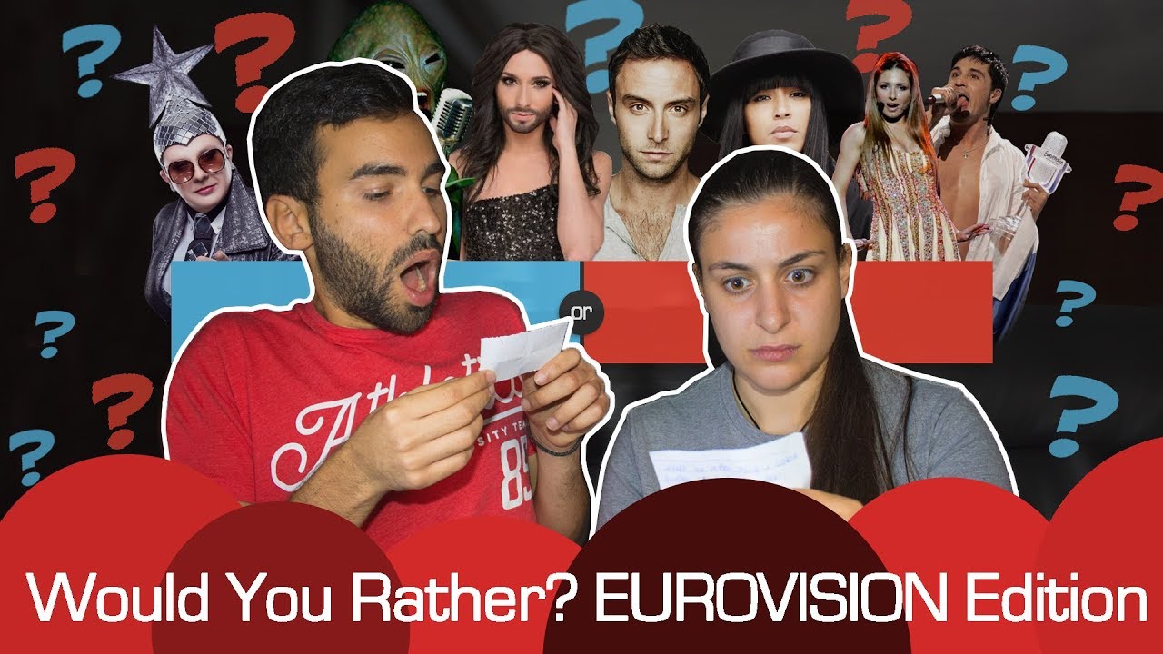 Would You Rather? EUROVISION Edition