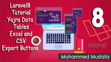 47-Laravel 8 Tutorial - Yajra DataTables Excel and CSV Export Buttons لارافيل  8