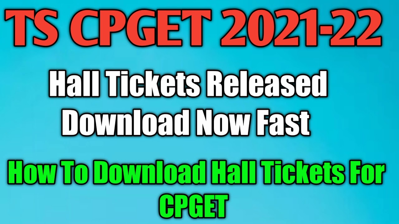 TS CPGET 2021-22 || CPGET HALL TICKETS ARE RELEASED || How to download Cpget Hall Tickets