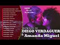 AMANDA MIGUEL &amp; DIEGO VERDAGUER EXITOS Sus Mejores Canciones - 30 Grandes Éxitos 🎶🎶