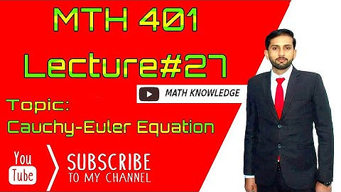 MTH401 Lecture 27 Cauchy-Euler Equation|| virtual University|| vu mth401 short lec27||