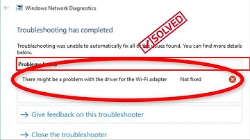 Fix There Might A Problem With The Driver for the WiFi Adapter