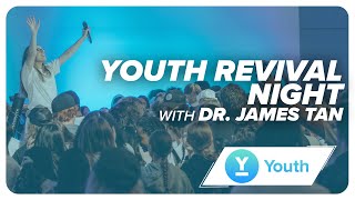 Youth Revival Night | Dr. James Tan | LW