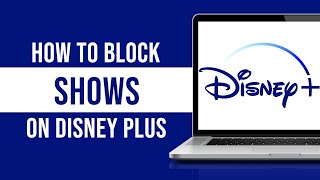 How To Block Shows On Disney Plus Tutorial