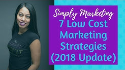 7 Low Cost Marketing Strategies for Small Businesses (2018 Edition) 