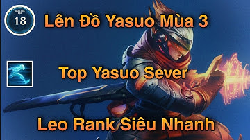LMHT Tốc Chiến: YASUO Tốc Hành Leo Rank Mùa 3 Cực Nhanh Với Trang Bị Này -  Lọt Top Yasuo Trong Ngày