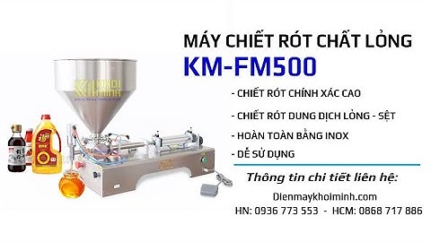 Máy chiết rót chất lỏng KM-FM500 - chiết rót dung dịch đặc