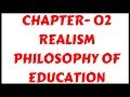 REALISM | PHILOSOPHY OF EDUCATION | CHAPTER-02 | FOR DSSSB/KVS/D.ELED/B.ED/CTET/B.EL.ED