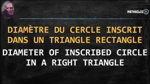 MATHSCLIC : DIAMÈTRE DU CERCLE INSCRIT DANS UN TRIANGLE RECTANGLE