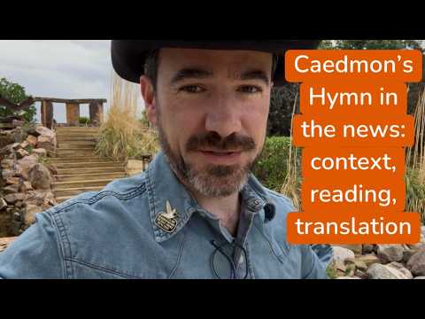 Caedmon's Hymn: The new text, with context, reading, and translation