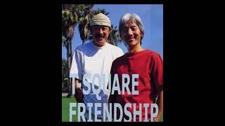 T-Square - Friendship (2000) - 1. Friendship