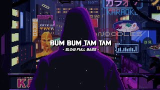 [1 Hour] DJ BUM BUM TAM TAM SLOW FULL BASS🎵DJ VIRAL TIKTOK 2021
