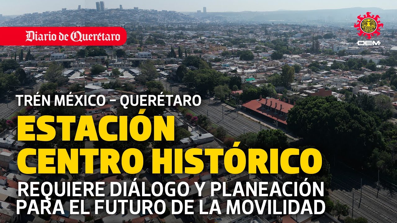 Estacion Centro Historico tren Mexico Queretaro